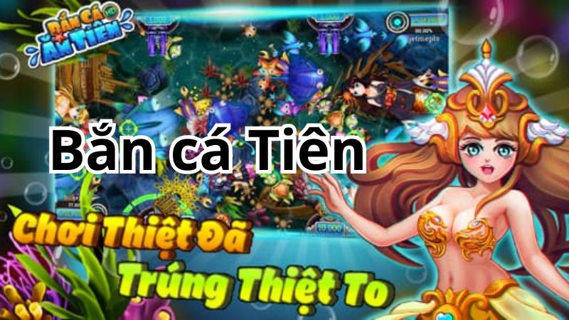 Bắn cá Tiên