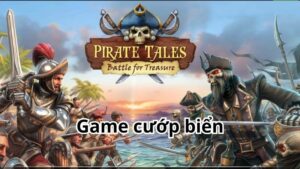 Khái quát về game cướp biển